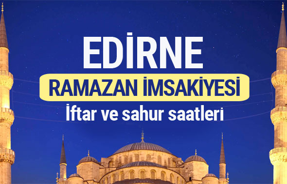 Edirne Ramazan imsakiyesi 2017