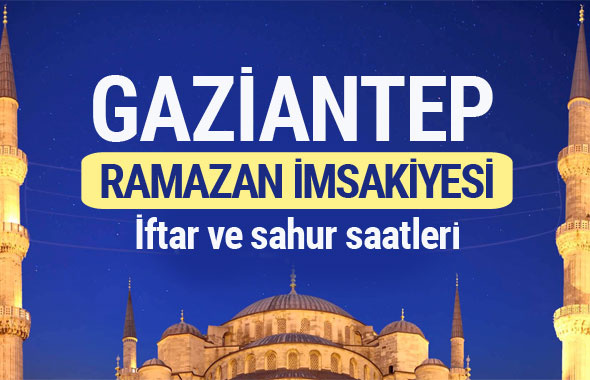 Gaziantep Ramazan imsakiyesi 2017