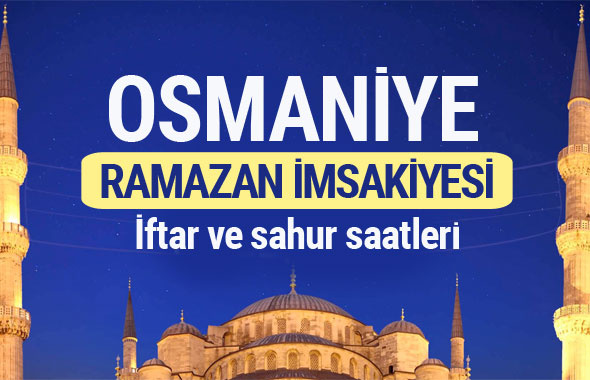 Osmaniye Ramazan imsakiyesi 2017