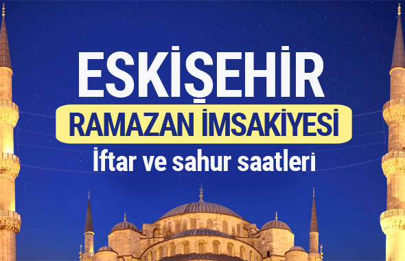 Eskişehir Ramazan imsakiyesi 2017