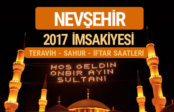 Nevşehir sahur imsak vakti teravih saatleri- İmsakiye 2017