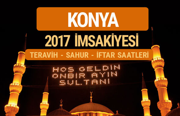 Konya sahur imsak vakti teravih saatleri- İmsakiye 2017
