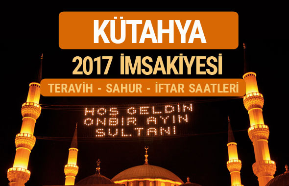 Kütahya sahur imsak vakti teravih saatleri- İmsakiye 2017