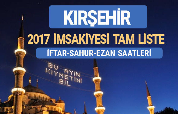 2017 İmsakiye Kırşehir iftar saatleri sahur ezan vakti