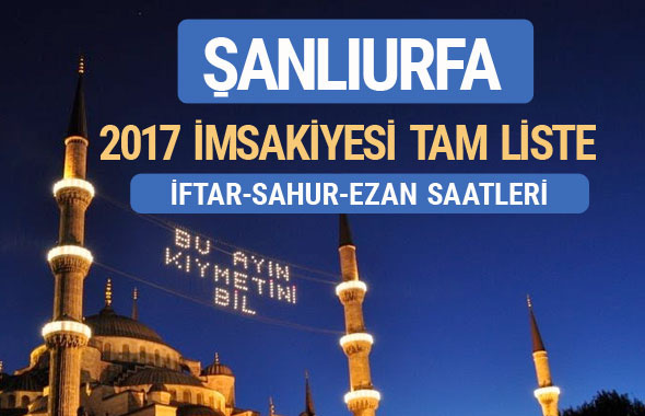 2017 İmsakiye Şanlıurfa iftar saatleri sahur ezan vakti