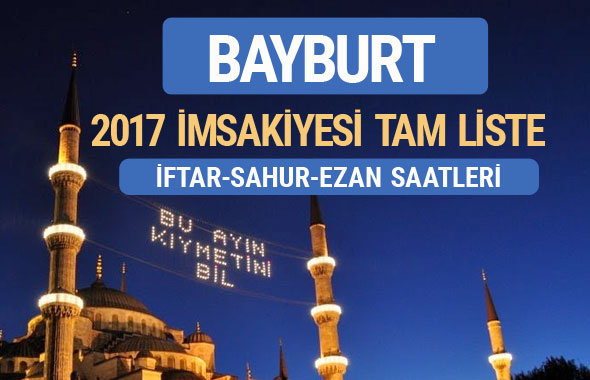 2017 İmsakiye Bayburt iftar saatleri sahur ezan vakti