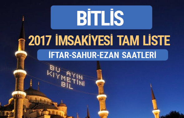 2017 İmsakiye Bitlis iftar saatleri sahur ezan vakti
