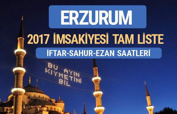 2017 İmsakiye Erzurum iftar saatleri sahur ezan vakti