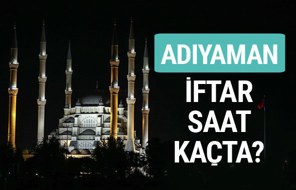 Adıyaman iftar vakti İmsakiye sahur saatleri