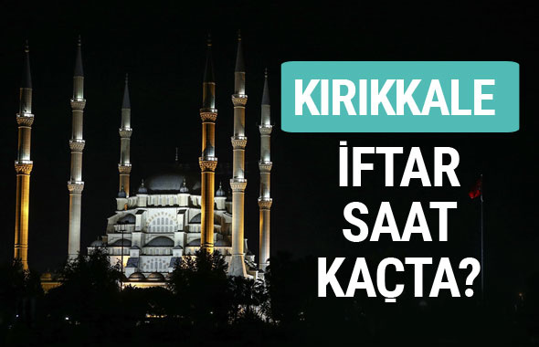 Kırıkkale iftar vakti İmsakiye sahur saatleri