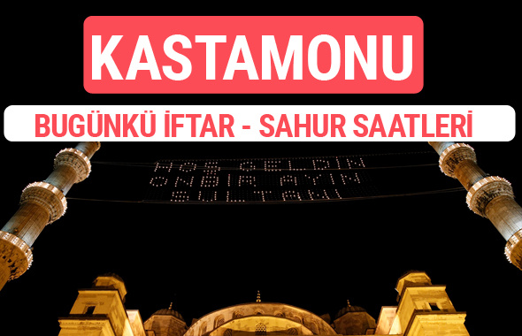 Kastamonu iftar vakti 2017 sahur ezan imsak saatleri