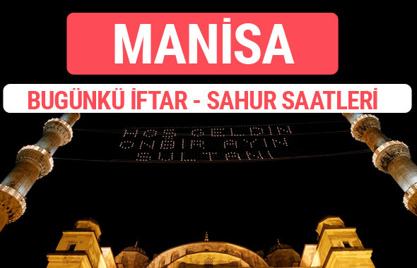 Manisa iftar vakti 2017 sahur ezan imsak saatleri