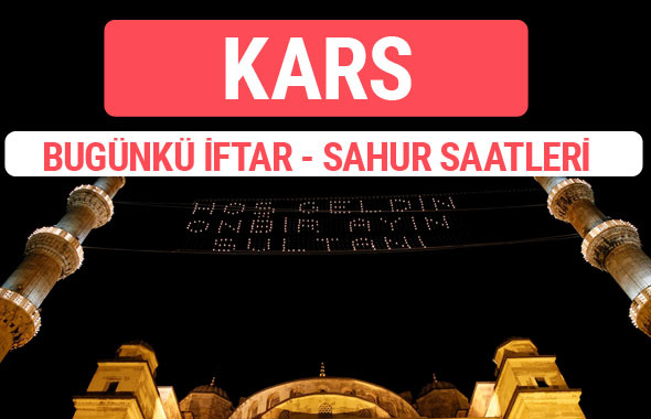 Kars iftar vakti 2017 sahur ezan imsak saatleri