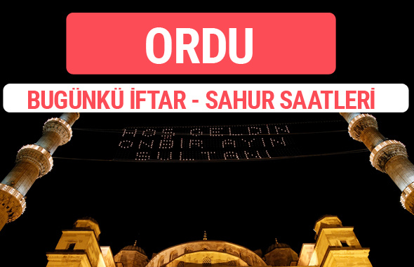 Ordu iftar vakti 2017 sahur ezan imsak saatleri