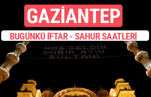 Gaziantep iftar vakti 2017 sahur ezan imsak saatleri
