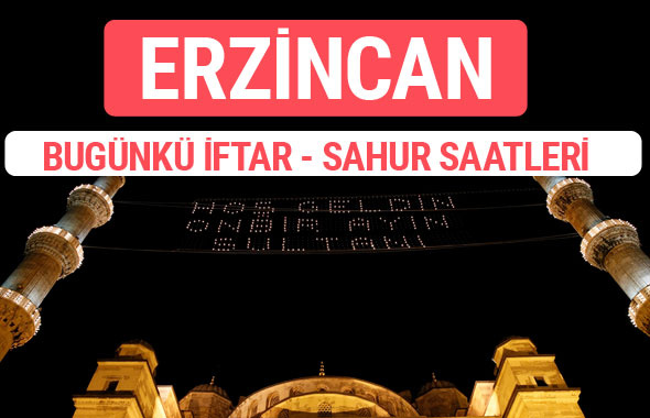 Erzincan iftar vakti 2017 sahur ezan imsak saatleri