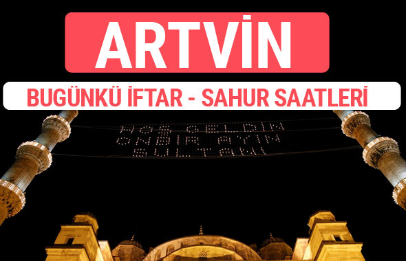 Artvin iftar vakti 2017 sahur ezan imsak saatleri