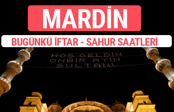 Mardin iftar vakti 2017 sahur ezan imsak saatleri
