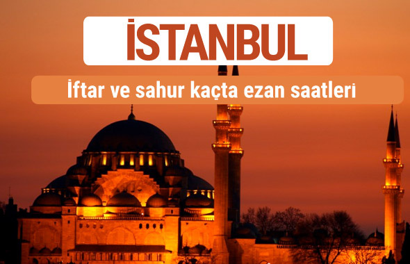 İstanbul iftar ve sahur vakti imsak ezan saatleri