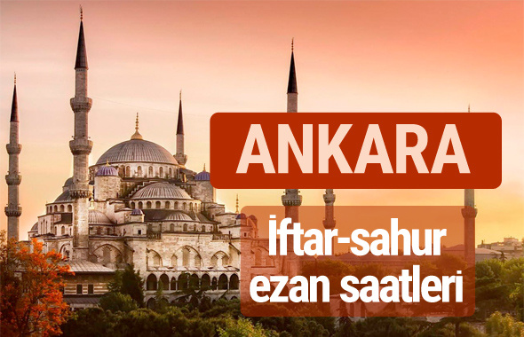 Ankara iftar vakti kaçta? İmsak-sahur ve ezan saatleri