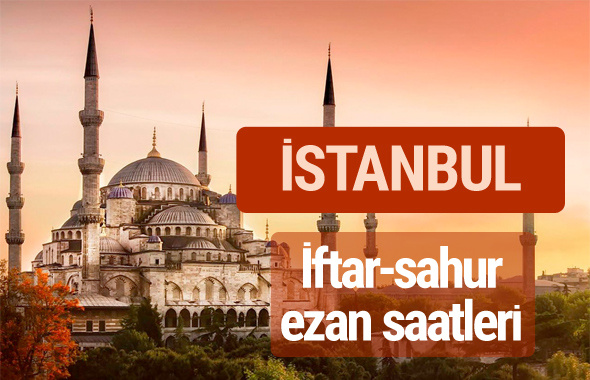 İstanbul iftar vakti kaçta? İmsak-sahur ve ezan saatleri