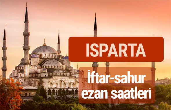 Isparta iftar vakti kaçta? İmsak-sahur ve ezan saatleri