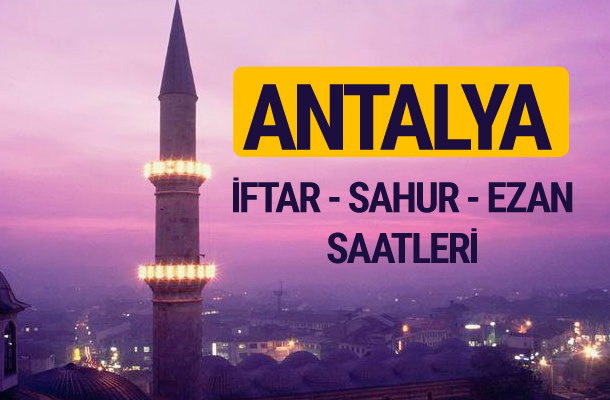Antalya iftar saati imsak vakti ve ezan saatleri
