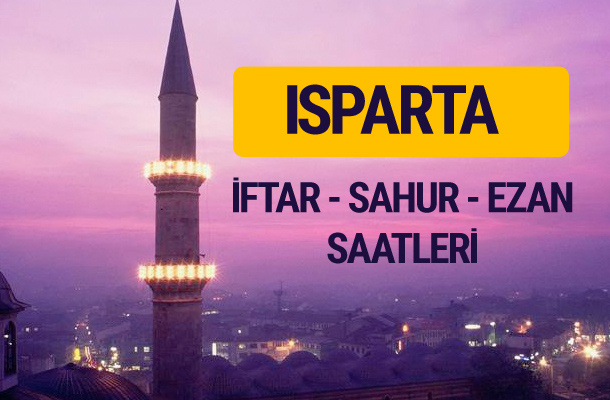 Isparta iftar saati imsak vakti ve ezan saatleri