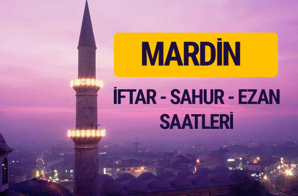 Mardin iftar saati imsak vakti ve ezan saatleri