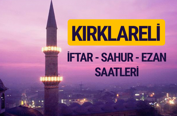 Kırklareli iftar saati imsak vakti ve ezan saatleri