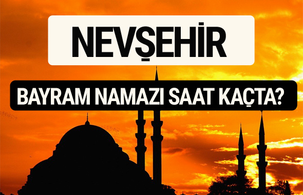 Nevşehir bayram namazı saat kaçta 2017 saati