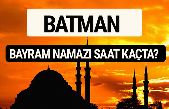 Batman bayram namazı saat kaçta 2017 saati