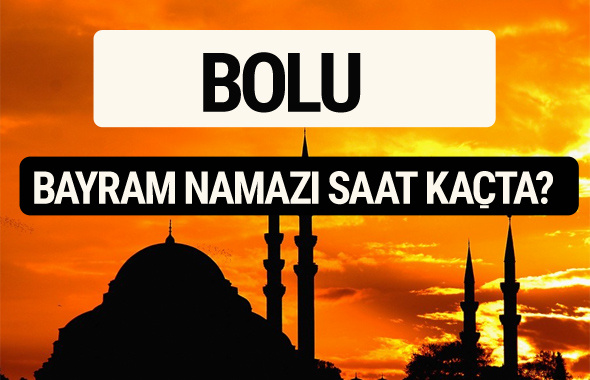 Bolu bayram namazı saat kaçta 2017 saati