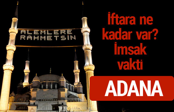 Adana iftar saatleri 2017 sahur ezan imsak vakti