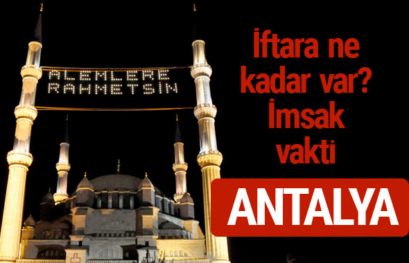 Antalya iftar saatleri 2017 sahur ezan imsak vakti