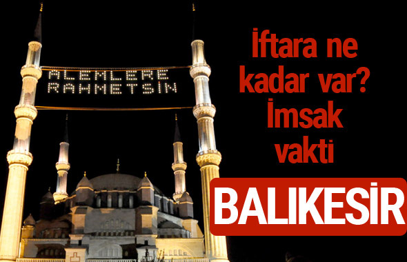 Balıkesir iftar saatleri 2017 sahur ezan imsak vakti