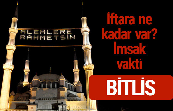 Bitlis iftar saatleri 2017 sahur ezan imsak vakti