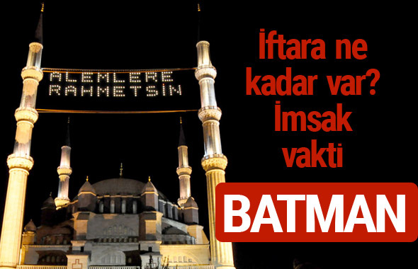 Batman iftar saatleri 2017 sahur ezan imsak vakti