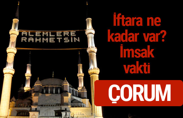 Çorum iftar saatleri 2017 sahur ezan imsak vakti