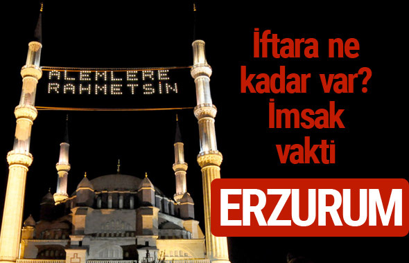 Erzurum iftar saatleri 2017 sahur ezan imsak vakti
