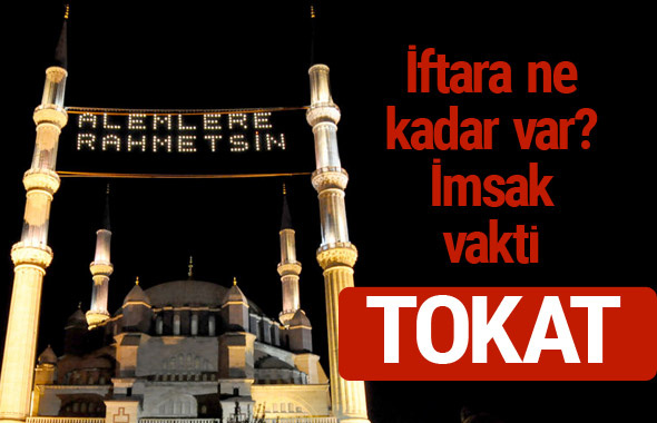 Tokat iftar saatleri 2017 sahur ezan imsak vakti