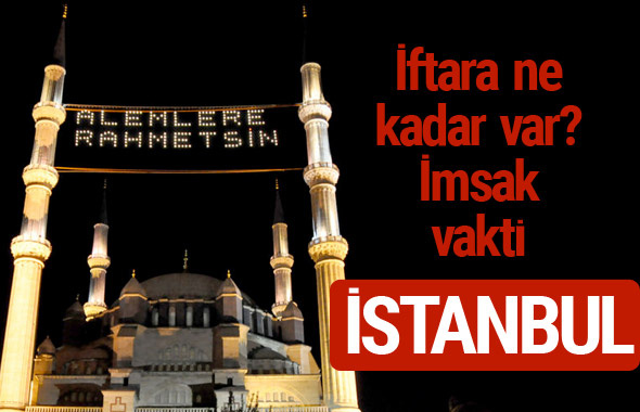 İstanbul iftar saatleri 2017 sahur ezan imsak vakti