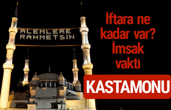 Kastamonu iftar saatleri 2017 sahur ezan imsak vakti