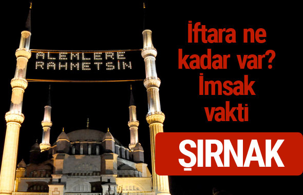 Şırnak iftar saatleri 2017 sahur ezan imsak vakti