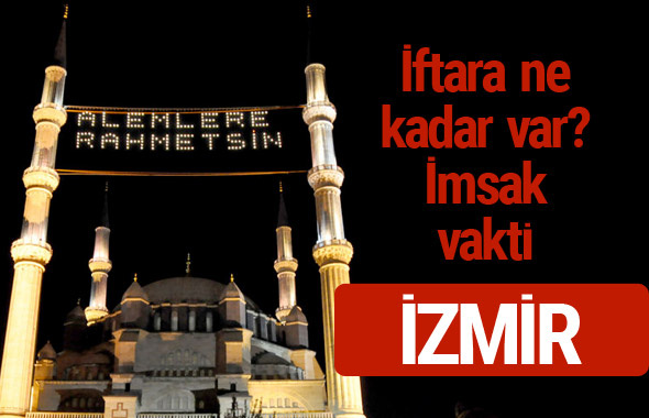 İzmir iftar saatleri 2017 sahur ezan imsak vakti