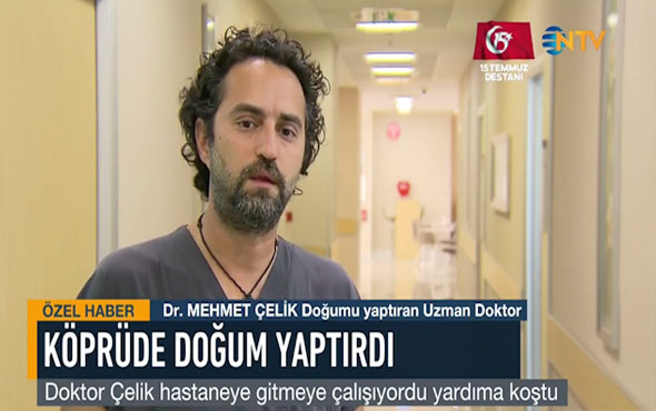 15 Temmuz'da köprüde doğum yaptıran doktor o geceyi anlattı