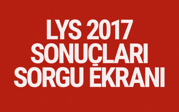 LYS 2017 yerleştirme osym.gov.tr sonuç sorgulama ekranı