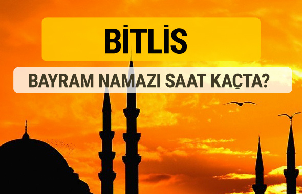 Bitlis Kurban bayramı namazı saati - 2017