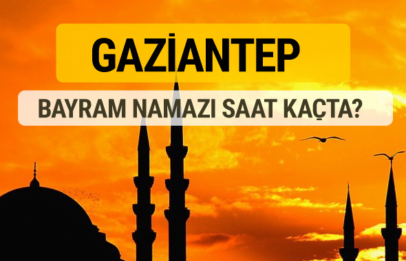 Gaziantep Kurban bayramı namazı saati - 2017