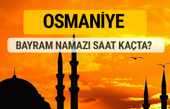 Osmaniye Kurban bayramı namazı saati - 2017